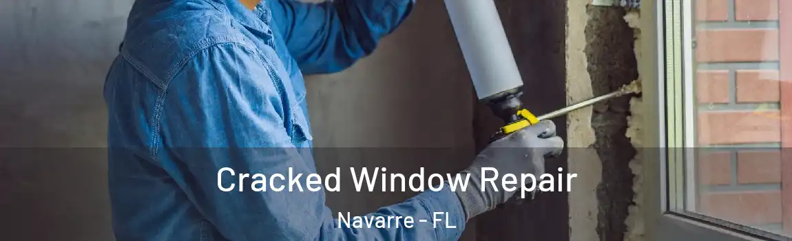  Cracked Window Repair Navarre - FL