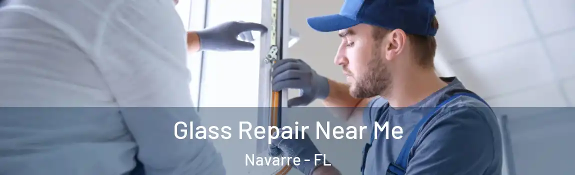  Glass Repair Near Me Navarre - FL